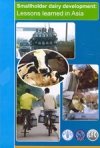 Smallholder dairy development - Lessons learned in Asia